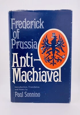 Frederick of Prussia, ANTI-MACHIAVEL, Paul Sonnino, Ohio UP, 1981,  DJ, in Mylar - Image 1 of 4