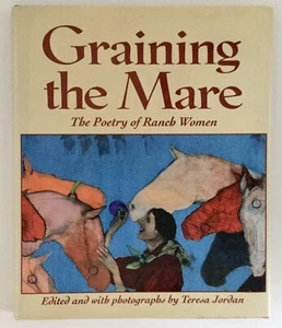 Jordan GRAINING THE MARE The Poetry Of Ranch Women H/C 1st 1997 - Picture 1 of 4