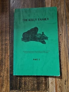 The Kelly Family Part 2 Containing All Genealogical Data Available As Of 1973 - Picture 1 of 1