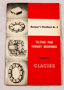 TILTING PAD THRUST BEARINGS SUPPLIED BY GLACIER DESIGNER'S HANDBOOK NO 5 - Picture 1 of 8