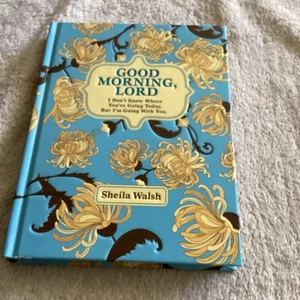 Good Morning, Lord : I Don't Know Where You're Going Today but I'm Going with... - Bild 1 von 18