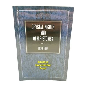Crystal Nights and Other Stories Greg Egan Advance Uncorrected Proof 2009 PB - Picture 1 of 6