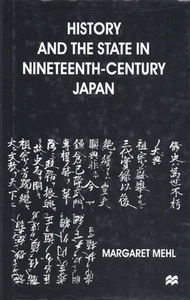 History and the State in Nineteenth Century JAPAN by M. Mehl hcdj historiography - Picture 1 of 1