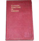1912 CYANIDE PRACTICE IN MEXICO by Ferdinand McCann Hard Cover 1st Ed. Foldouts