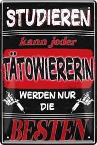 ''Studieren kann jeder Tätowiererin'' 20x30cm Blechschild - Bild 1 von 6
