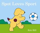 Spot Loves Sport by Eric Hill (English) Board Book Book