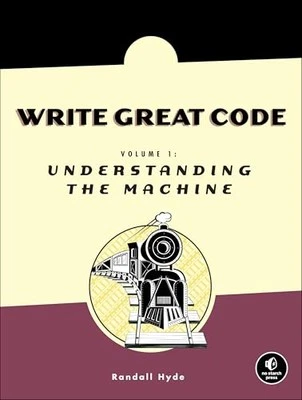 Write Great Code – Volume I: Understa..., Hyde, Randall - Image 1 of 2