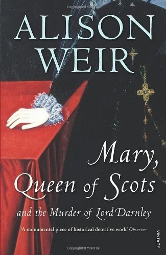 Mary, Queen of Scots and the Murder of Lord Darnley By Alison W  - Image 1 of 1