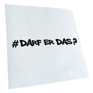 Autoaufkleber Darf Er Das Hashtag Selbstklebend Fahrrad LKW - Bild 1 von 182