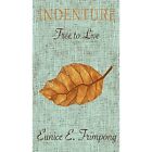 Indenture: Free to Live by E Eunice Frimpong (Paperback - Paperback NEW E Eunice