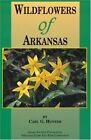 Wildflowers Of Arkansas By Carl G. Hunter - Hardcover *Excellent Condition*