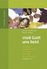 Weil Gott uns liebt - Anton Dinzinger / Heidi Ehlen - 9783791719740 PORTOFREI
