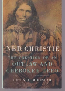 NED CHRISTIE: THE CREATION OF AN OUTLAW AND CHEROKEE HERO (2021 TPB){V5} - Foto 1 di 2