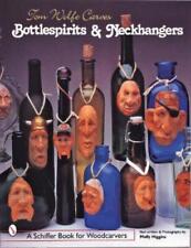 Tom Wolfe Tom Wolfe Carves Bottlespirits & Neckhangers (Paperback) (UK IMPORT)