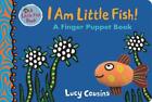 I Am Little Fish! A Finger Puppet Book by Lucy Cousins (English) Board Book Book