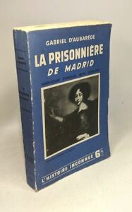 La prisonnière de Madrid Marie-Louise d'Orléans Reine d'Espagne -