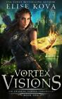 Vortex Visions (Vortex Chronicles) By Kova
