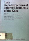 Late Reconstructions of Injured Ligaments of the Knee; Schulitz, Klaus-Peter, H.