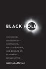 Black Hole: How An Idea Abandoned By Newtonians... By Bartusiak, Marcia Hardback