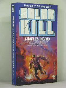 1., signiert vom Autor, Sand Wars 1: Solar Kill von Charles Ingrid (1987, SF PBO) - Bild 1 von 3