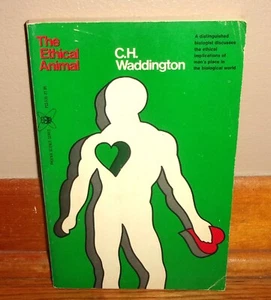 THE ETHICAL ANIMAL-Man's Place in Biological World-C. H. WADDINGTON-Superb, RARE - Imagen 1 de 7