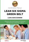 Luis Socconini Lean Six Sigma Green Belt. Certification Manual (Taschenbuch)