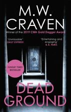 Dead Ground The Sunday Times bestselling thrillerWashington Poe by M. W. Craven