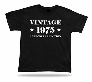 Printed T-shirt tee vintage 1975 aged happy birthday present gift idea original - Picture 1 of 8