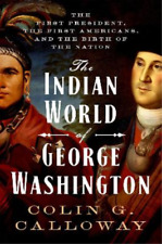 Colin G. Calloway The Indian World of George Washington (Hardback) (UK IMPORT)