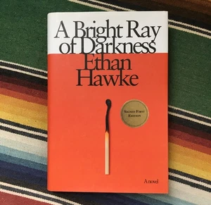 SIGNED A Bright Ray Of Darkness Ethan Hawke New Hardcove 1st Edition / 1st - Picture 1 of 7