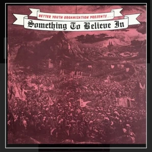 Better Youth Organization Presents Something To Believe In 1984 Rare Punk LP - Picture 1 of 11
