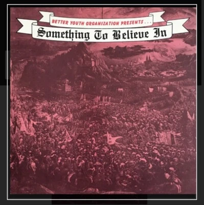 Better Youth Organization Presents Something To Believe In 1984 Rare Punk LP - Image 1 of 4