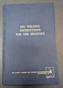 Arc Welding Instructions for the Beginner by James F. Lincoln 1964 Illustrated - Picture 1 of 9