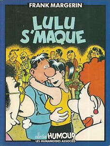 BD : LULU S' MAQUE de FRANK MARGERIN / 1ière EDITION 1987 / TRES BON ETAT