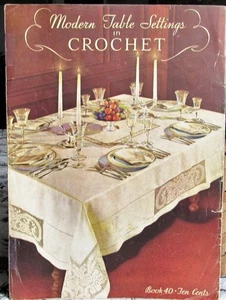 VTG 30s MODERN TABLE SETTINGS Crochet Spool Cotton Pattern Book 40 Tablecloths++ - Picture 1 of 7
