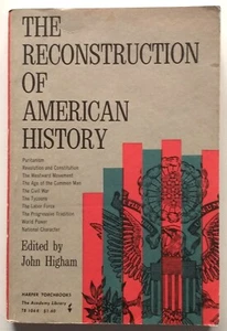 John Higham - The Reconstruction of American History (Harper, 1962) 1st Edition - Foto 1 di 3