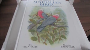 📘 The Heritage of Australian Birds Text Glenn Holmes Illustrations by Edden B - Picture 1 of 9