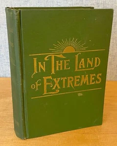 IN THE LAND OF EXTREMES Marie Cottrell 1909 RARE 1st Ed ARIZONA Western Romance - Picture 1 of 9