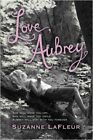 Love, Aubrey, Suzanne LaFleur