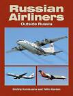 Russian Airliners Outside Russia, Yefim Gordon, Very Good condition, Book