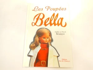 LIVRE LES POUPEES BELLA par S.et P.BESANCON - Picture 1 of 3