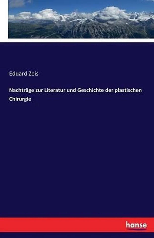 Nachtrge zur Literatur und Geschichte der plastischen Chirurgie by Eduard Zeis ( - Image 1 of 1