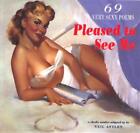 Pleased To See Me  69 Sehr Sexy Poems Von  Neues Buch Gratis And  Pape