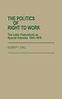 The Politics of Right to Work: The Labor Federa. Gall<|