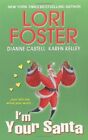 I'm Your Santa (Brava Contemporary Romance) By Lori Foster,Diann