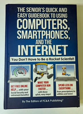 The Senior's Quick and Easy Guidebook To Using Computers, Smartph - Image 1 of 4