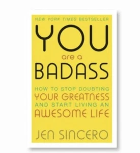 NEW You Are a Badass: How to Stop Doubting Your Greatness by Jen Sincero - Picture 1 of 2