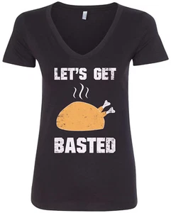 Let's Get Basted Women's V-Neck T-Shirt Funny Thanksgiving Drinking - Picture 1 of 7