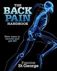 The Back Pain Handbook New Ways To Recover And Keep Fit By St George Ms Fra