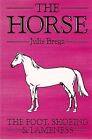 The Horse: The Foot, Shoeing and Lameness - Brega (Paperback, 1995)